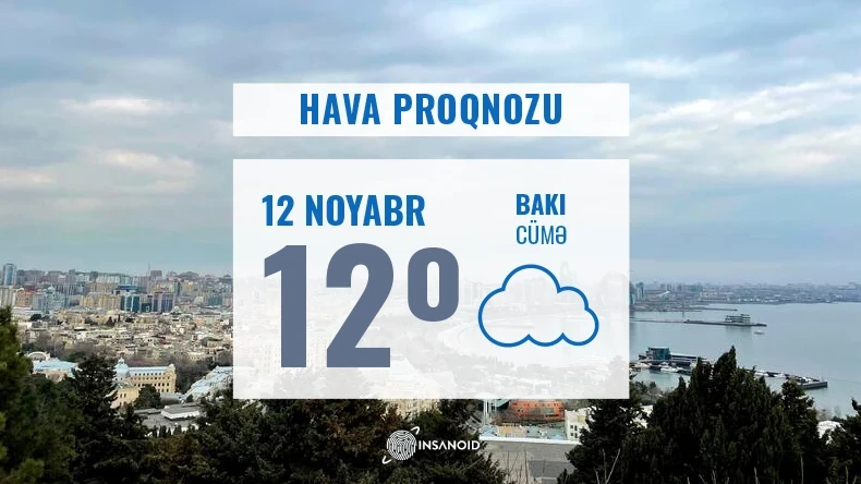 Günün havası: 12° isti olacaq