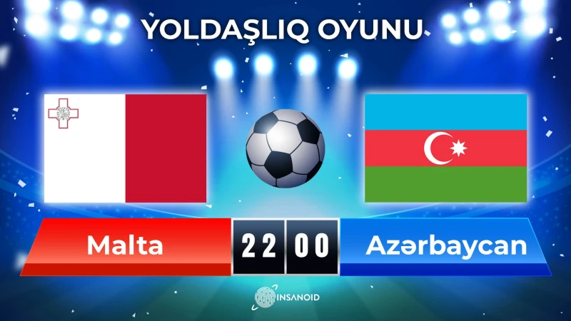 Bu gün Azərbaycan millisi Malta ilə qarşılaşacaq