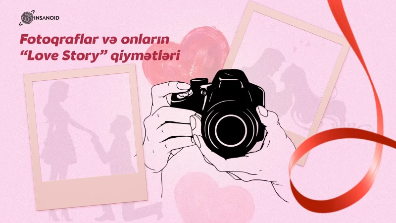 Fotoqraflar və onların “Love Story” qiymətləri