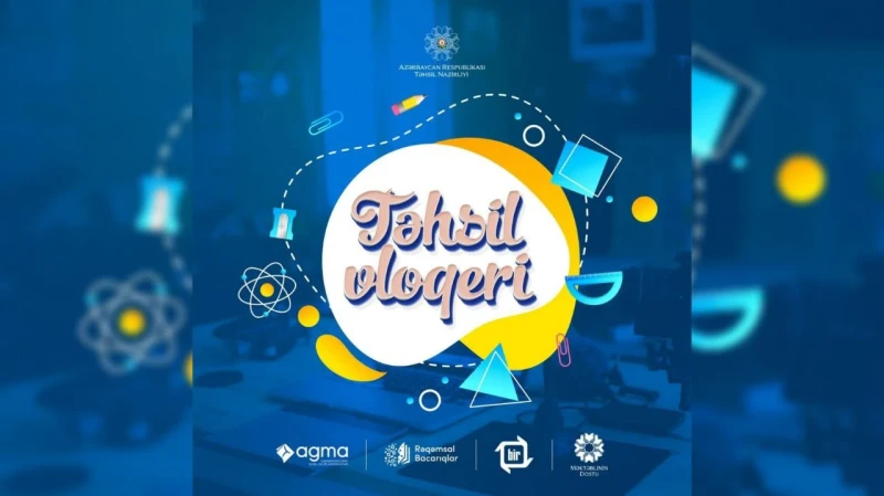 “Təhsil vloqeri” müsabiqəsinə start verilir