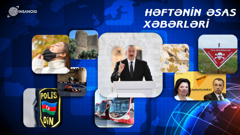 Həftə ərzində nələr baş verib?
