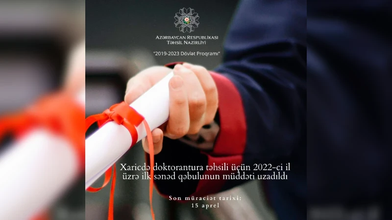 Bu gün xaricdə doktorantura təhsilinə dair sənəd qəbulunun son günüdür