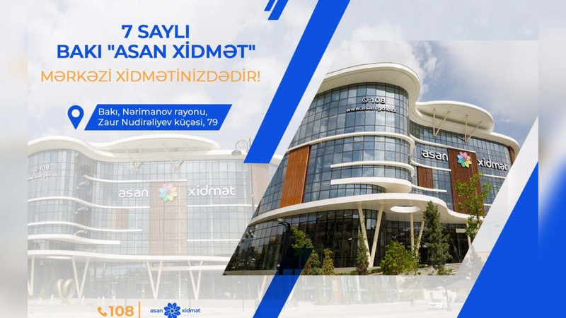 7 saylı ASAN xidmət mərkəzi fəaliyyətə başlayacaq