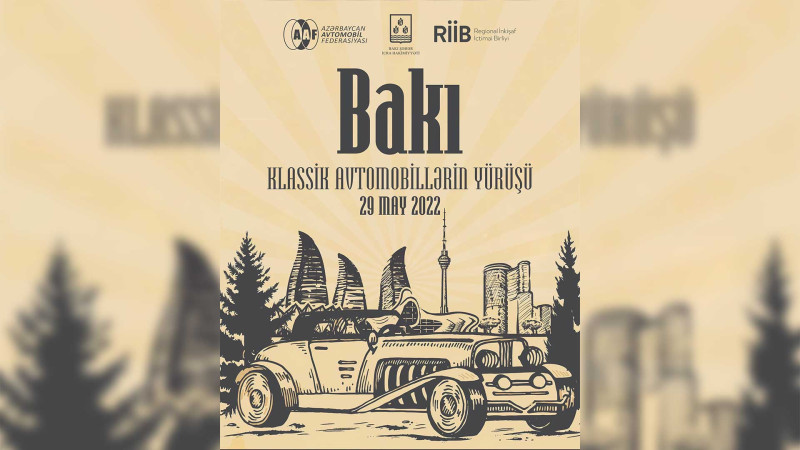 Mayın 29-u Bakıda klassik avtomobillərin yürüşü keçiriləcək