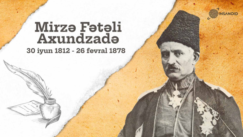 Azərbaycan dramaturgiyasının banisi Mirzə Fətəli Axundzadənin 210 illiyidir