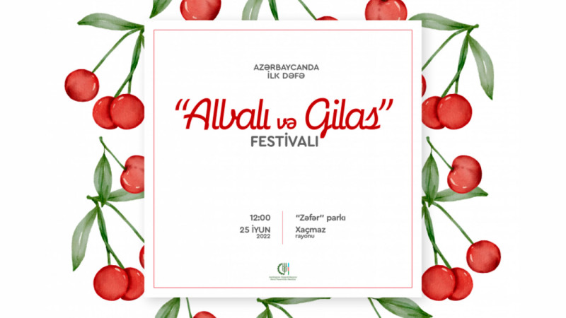 Azərbaycanda ilk dəfə “Albalı və gilas” festivalı keçiriləcək