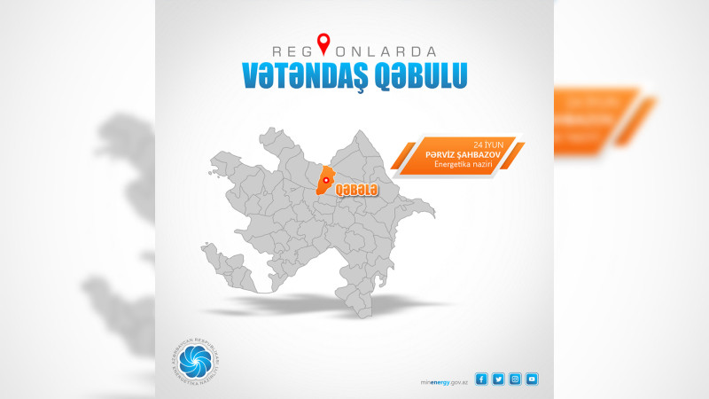 Energetika naziri Qəbələ və Oğuz sakinlərini qəbul edəcək