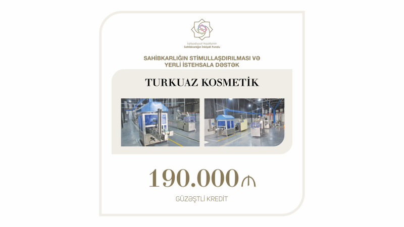 “Turkuaz Kosmetik” şirkətinə güzəştli kredit ayrılıb