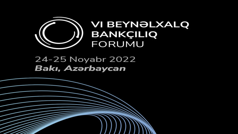 Bakıda VI Beynəlxalq Bankçılıq Forumu keçiriləcək