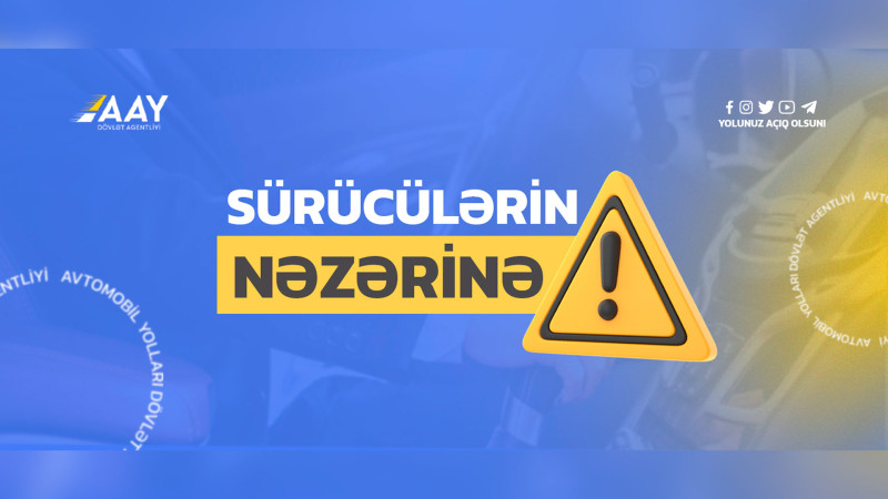 AAYDA: Bakının Binəqədi rayonunda nəqliyyatın hərəkəti məhdudlaşdırılacaq