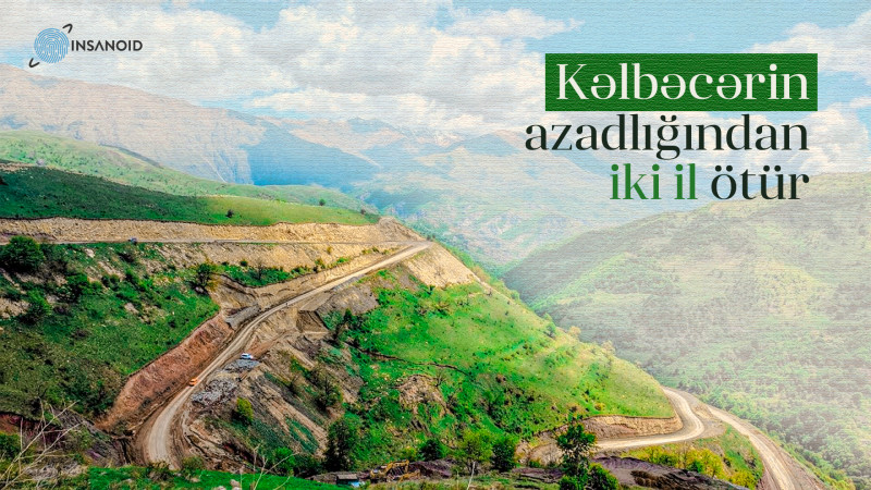 Bu gün Kəlbəcər rayonunun azad edilməsindən iki il ötür