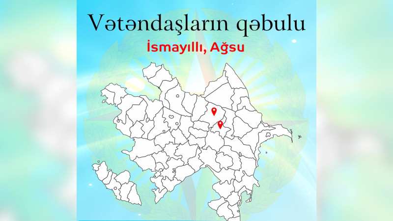 FHN: Kəmaləddin Heydərov İsmayıllıda vətəndaşları qəbul edəcək