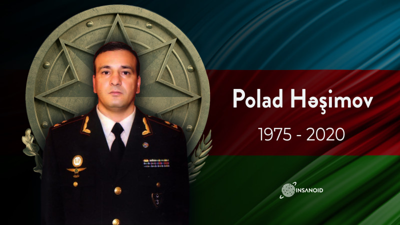 Bu gün Azərbaycanın Milli Qəhrəmanı, şəhid general-mayor Polad Həşimovun doğum günüdür