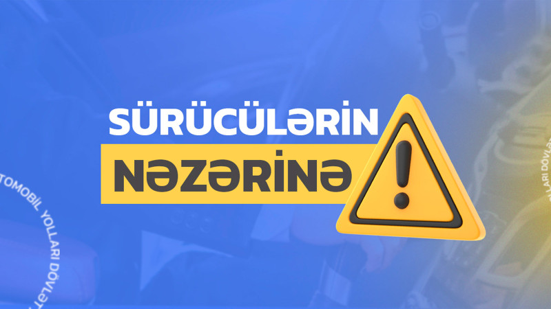 Bakının bu küçəsində avtomobillərin hərəkətinə məhdudiyyət qoyulub
