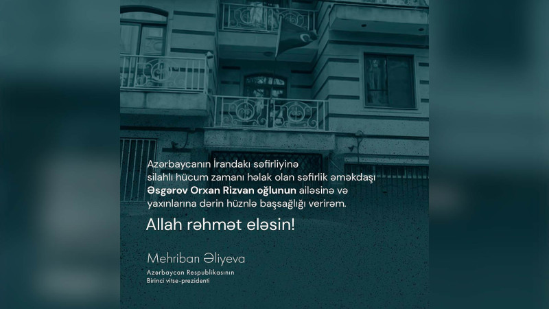Mehriban Əliyeva Azərbaycanın İrandakı səfirliyinə terror hücumu zamanı həlak olan mühafizəçinin ailəsinə başsağlığı verib