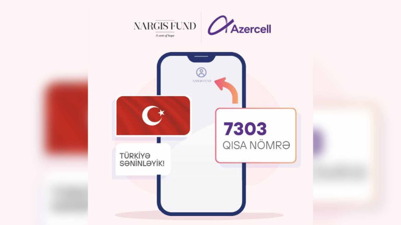 “Azercell” və “Nargis” fondu Türkiyəyə yardım üçün əməkdaşlığa başlayıb
