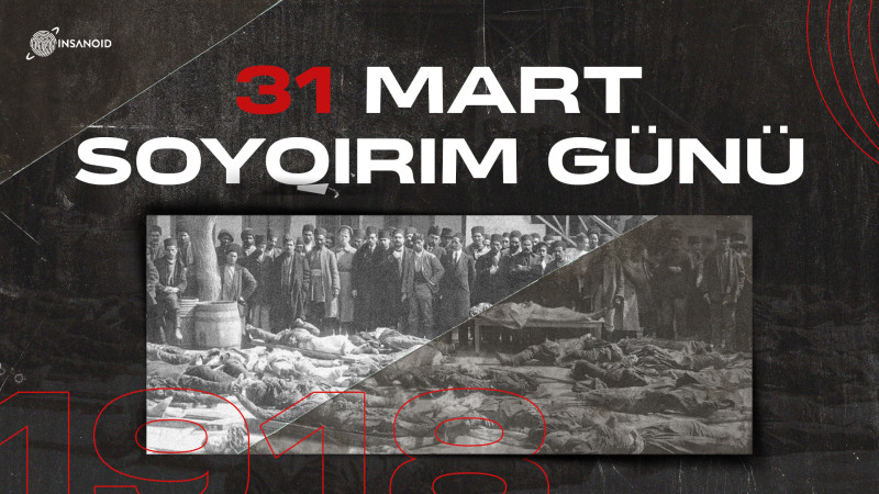Bu gün azərbaycanlılara qarşı törədilən soyqırımı aktından 105 il ötür