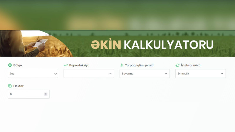 Fermerlər üçün əkin kalkulyatoru istifadəyə verilib