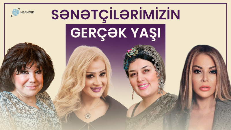 Sənətçilərimizin gerçək yaşı - SİYAHI