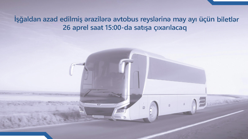 Qarabağa avtobus reyslərinə may ayı üçün biletlər satışa çıxarılır