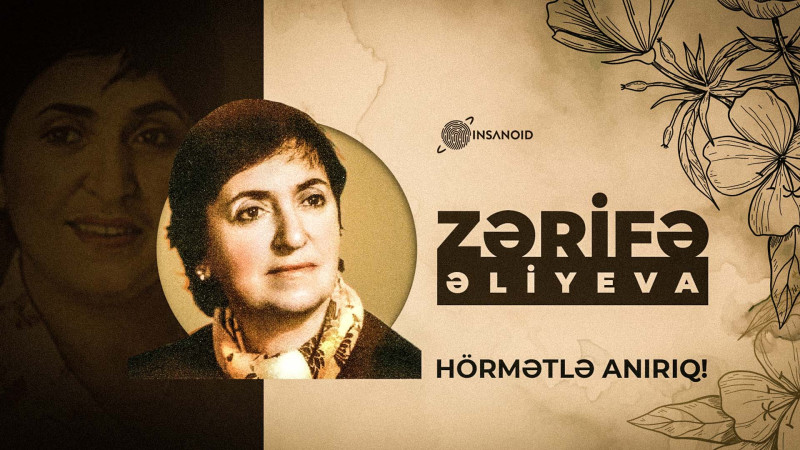 Bu gün Zərifə Əliyevanın anım günüdür