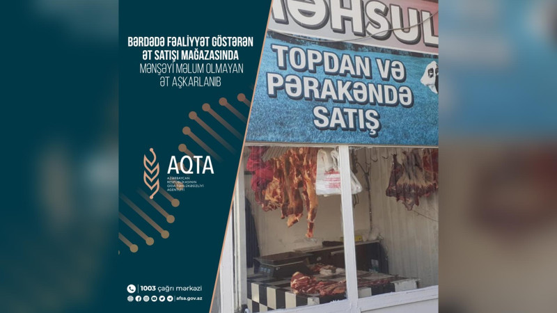 Bərdə: ət satışı mağazasında mənşəyi məlum olmayan ət aşkarlanıb