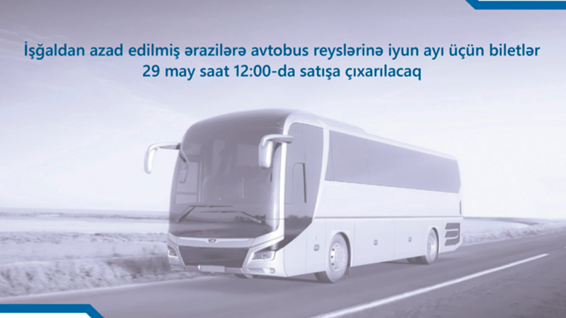 Qarabağa avtobus reyslərinə iyun ayı üçün biletlər satışa çıxarılır