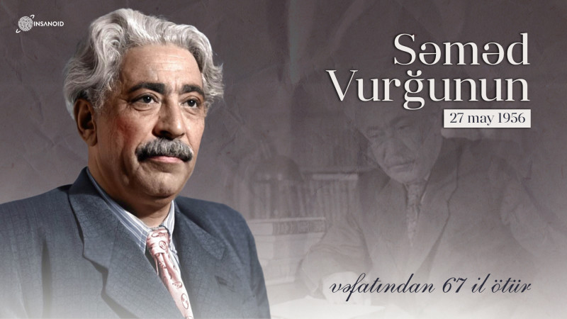 Bu gün Səməd Vurğunun vəfatından 67 il ötür