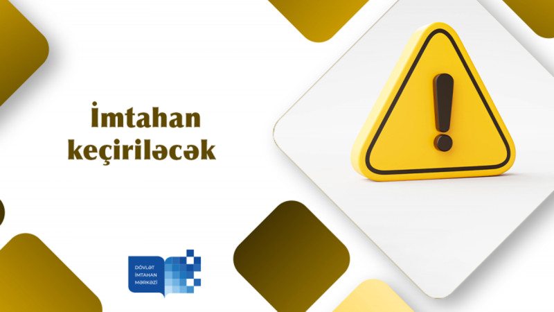 Həftəsonu l və lV ixtisas qrupları üzrə qəbul imtahanı keçiriləcək