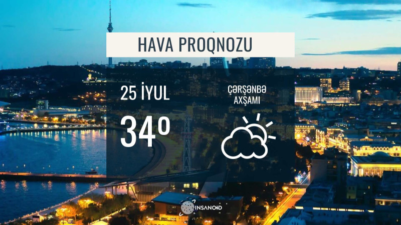 Sabah 34° isti olacaq