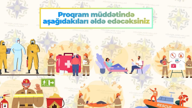 “Fövqəladə Hallar Könüllüləri” proqramına qeydiyyat başlanılır