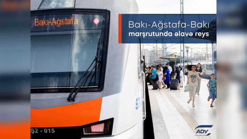 Bakı-Ağstafa-Bakı marşrutu üzrə əlavə qatar reysləri təyin edilib