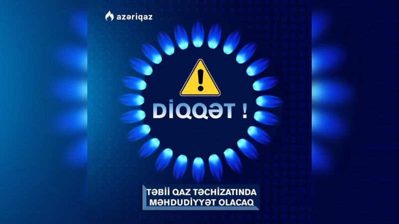 Bəzi rayonlarda qaz təchizatı müvəqqəti dayandırılacaq