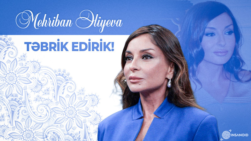 Bu gün Azərbaycanın birinci xanımı Mehriban Əliyevanın doğum günüdür