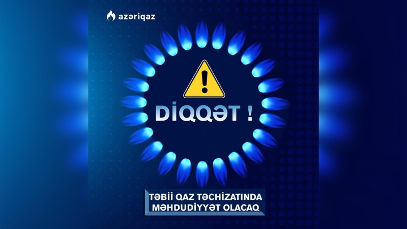 Bu rayonlarda qaz təchizatı müvəqqəti dayandırılır