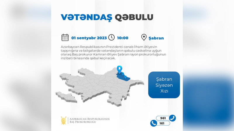 Baş prokuror Şabranda vətəndaş qəbulu keçirəcək