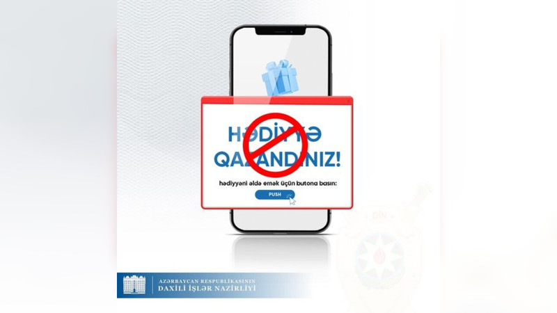 DİN: “Hədiyyə qazandınız” kimi gələn mesajlara inanmayın!