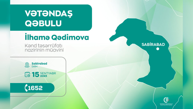 Kənd təsərrüfatı nazirinin müavini Sabirabadda vətəndaş qəbulu keçirəcək