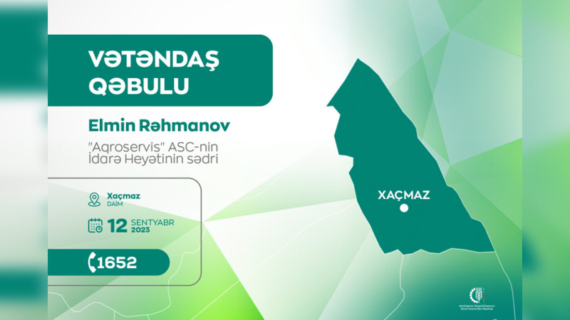Aqroservisin sədri Xaçmazda vətəndaş qəbulu keçirəcək