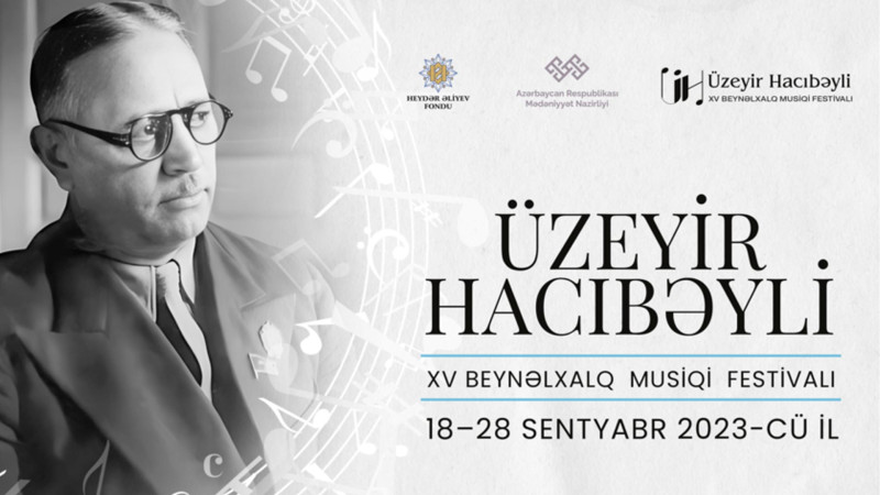 Üzeyir Hacıbəyli XV Beynəlxalq Musiqi Festivalı keçiriləcək