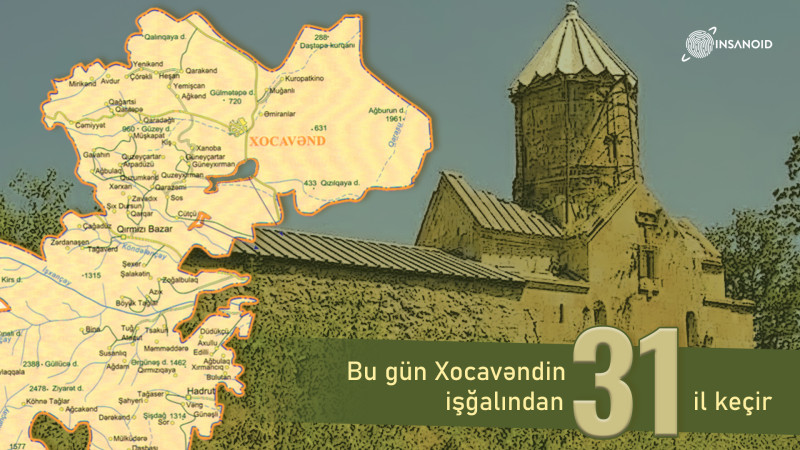 Bu gün Xocavəndin Ermənistan silahlı qüvvələri tərəfindən işğal edilməsindən 31 il keçir