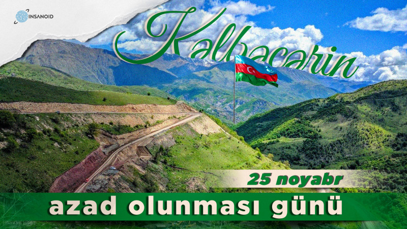 Bu gün Kəlbəcərin işğaldan azad olunmasından 3 il ötür