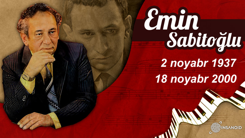 Bu gün bəstəkar Emin Sabitoğlunun doğum günüdür