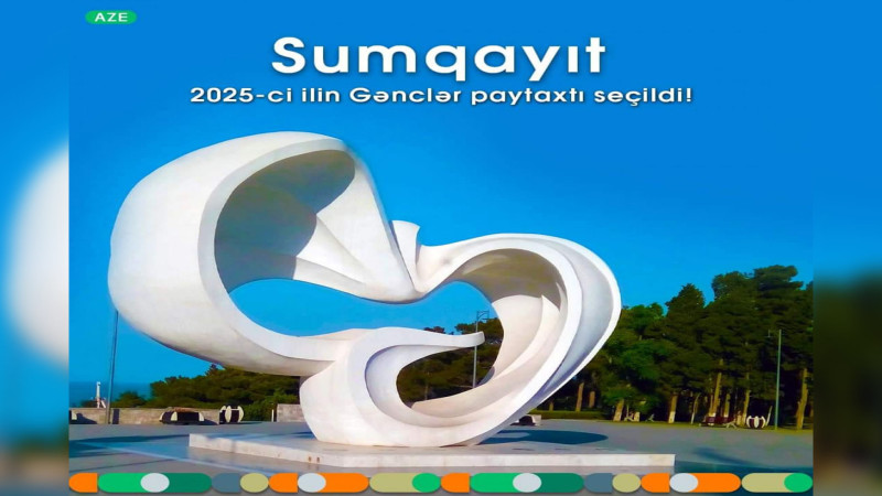 Sumqayıt 2025-ci ilin “Gənclər Paytaxtı” seçilib