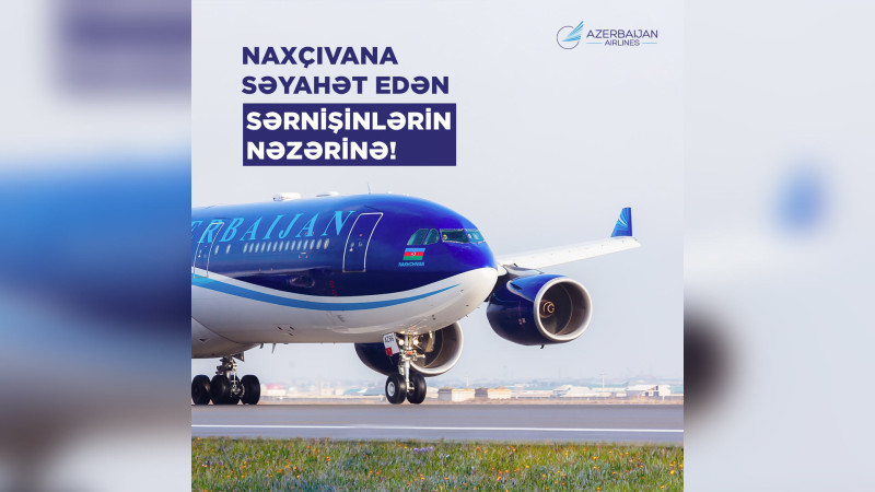 AZAL: “Bakıdan Naxçıvana və əks-istiqamətə bileti əvvəlcədən almağınızı tövsiyə edirik”