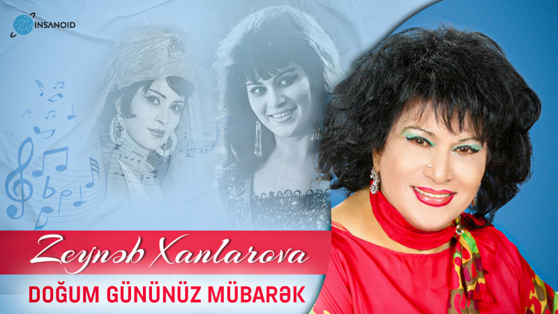 Bu gün Xalq artisti Zeynəb Xanlarovanın doğum günüdür