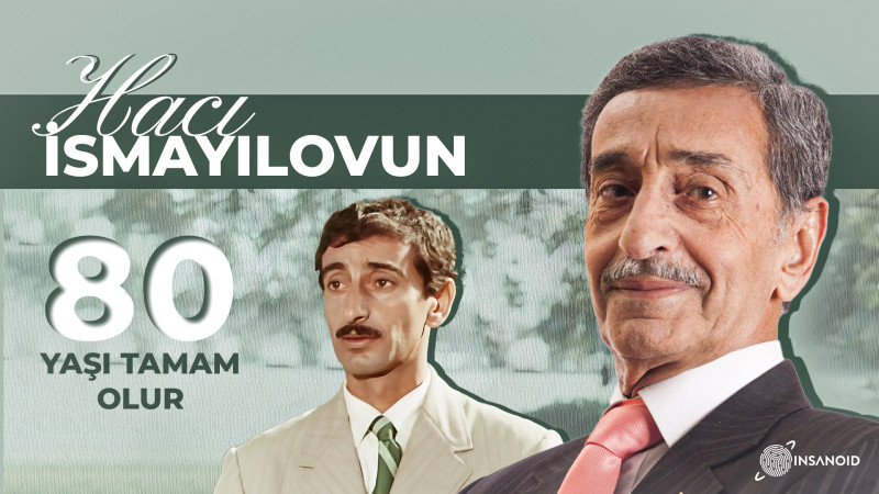 Bu gün kino və teatr aktyoru Hacı İsmayılovun 80 yaşı tamam olur