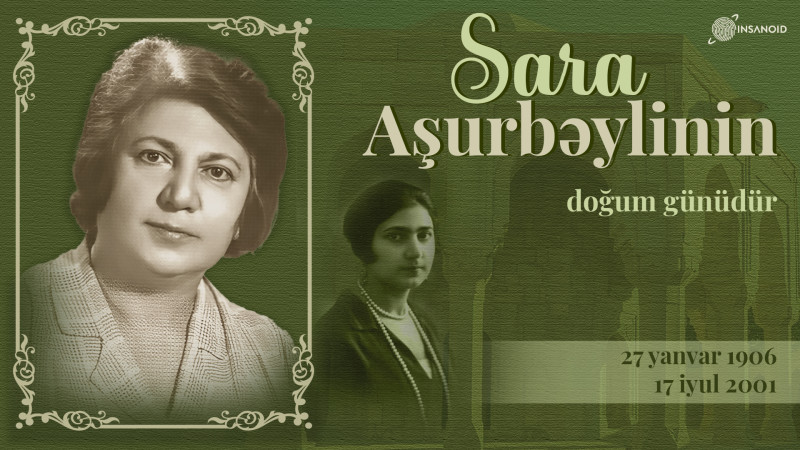 Bu gün Sara Aşurbəylinin doğum günüdür