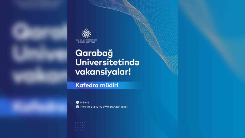 Qarabağ Universitetində kafedra müdiri vəzifəsinə vakansiyalar elan olunub