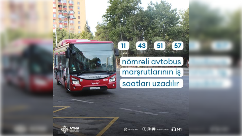 Bir sıra avtobus marşrutlarının iş saatı uzadılacaq